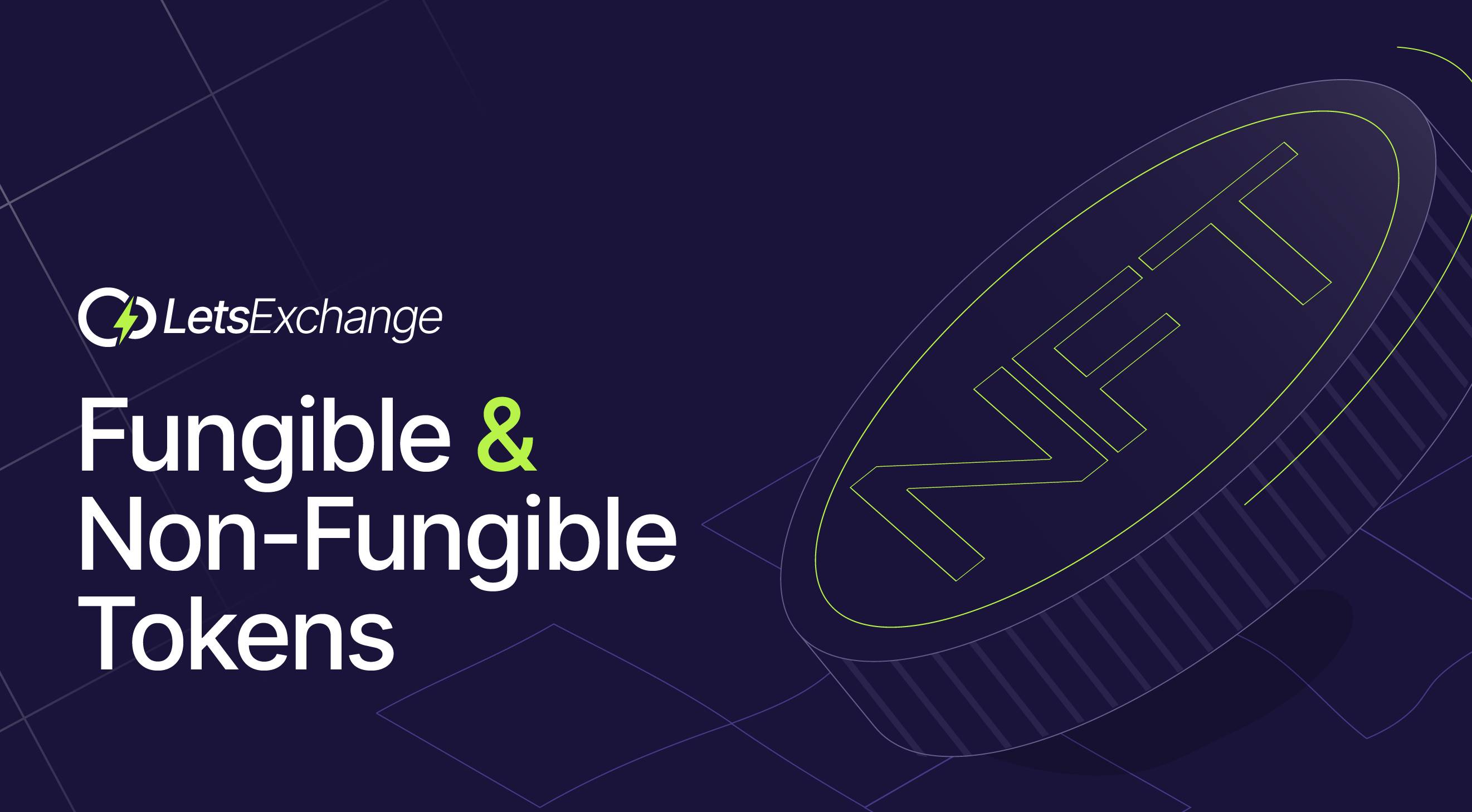 Fungible vs. Non-Fungible Tokens: Difference Explained