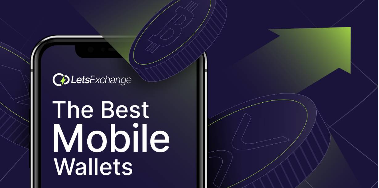 Top 5 Mobile Wallets | LetsExchange Blog