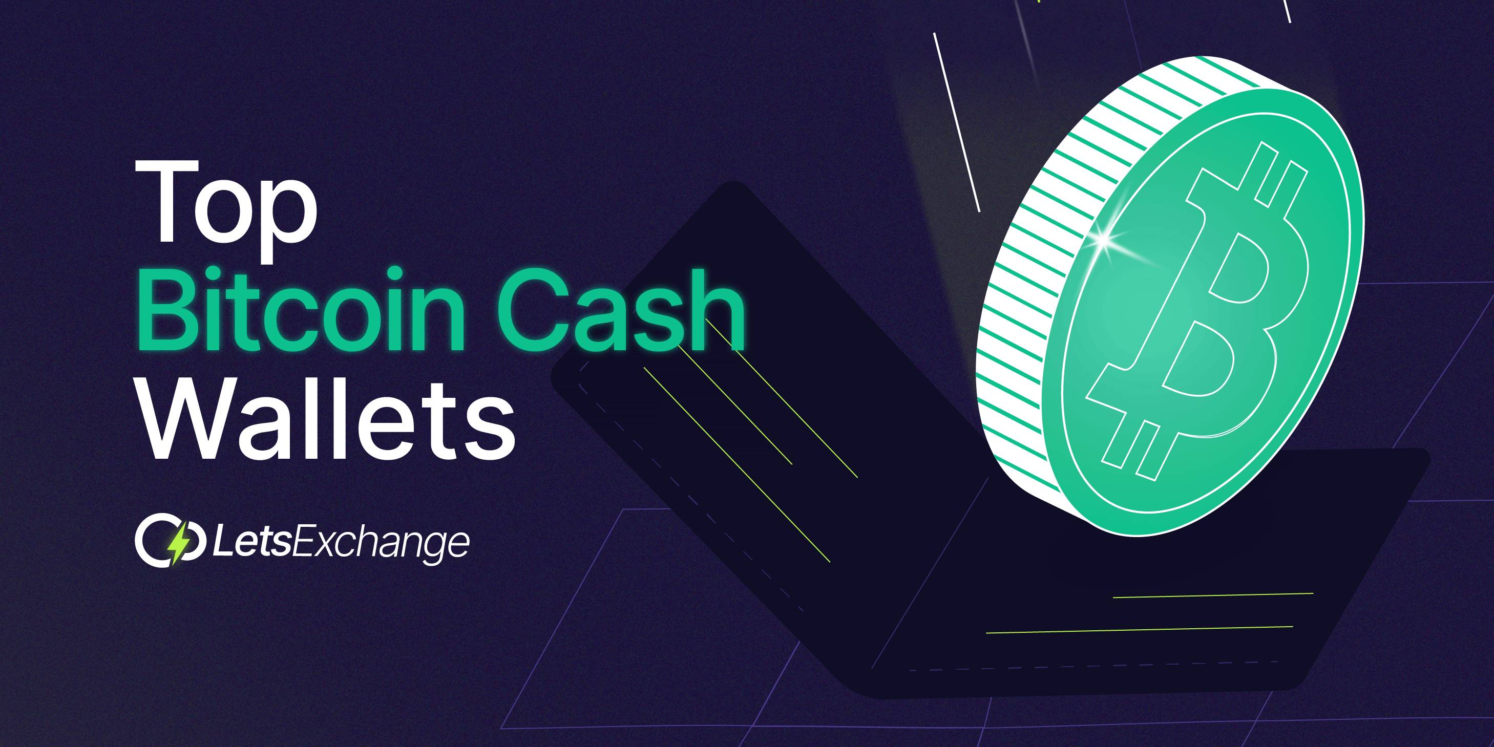 Top 5 Bitcoin Cash (BCH) Wallets in 2026 | LetsExchange Blog