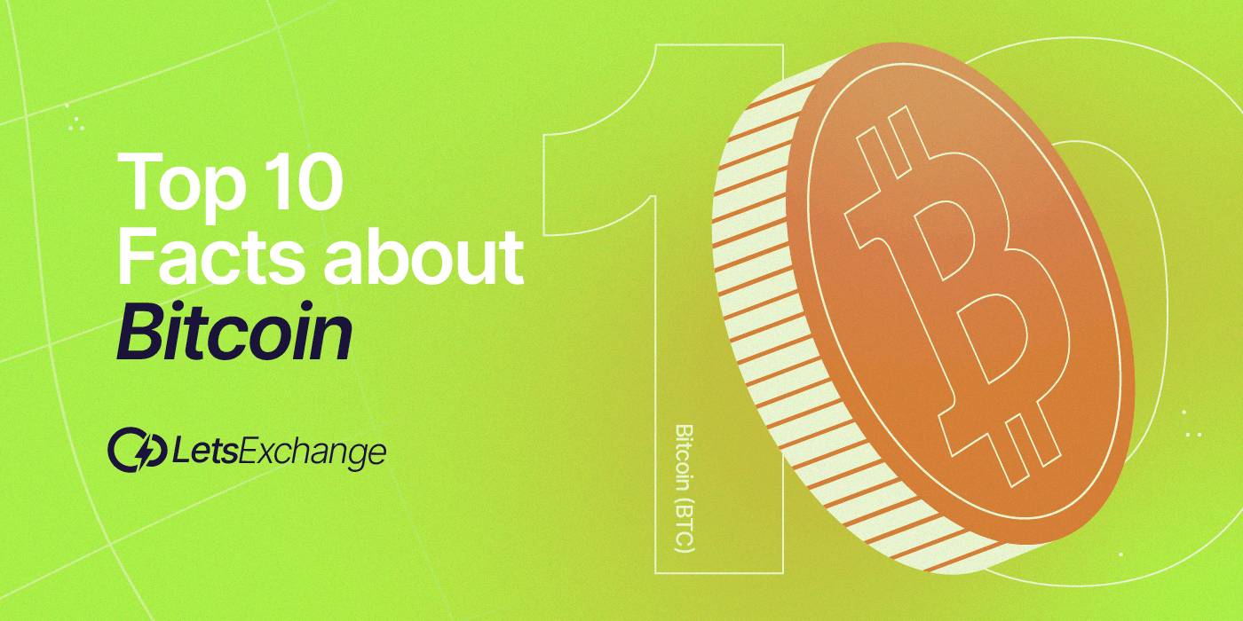 Top 10 Facts Everyone Needs to Know About Bitcoin | LetsExchange Blog
