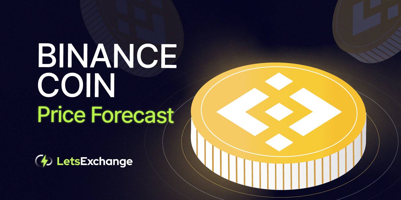 Binance Coin (BNB) Price Prediction 2026, 2027-2030 | LetsExchange
