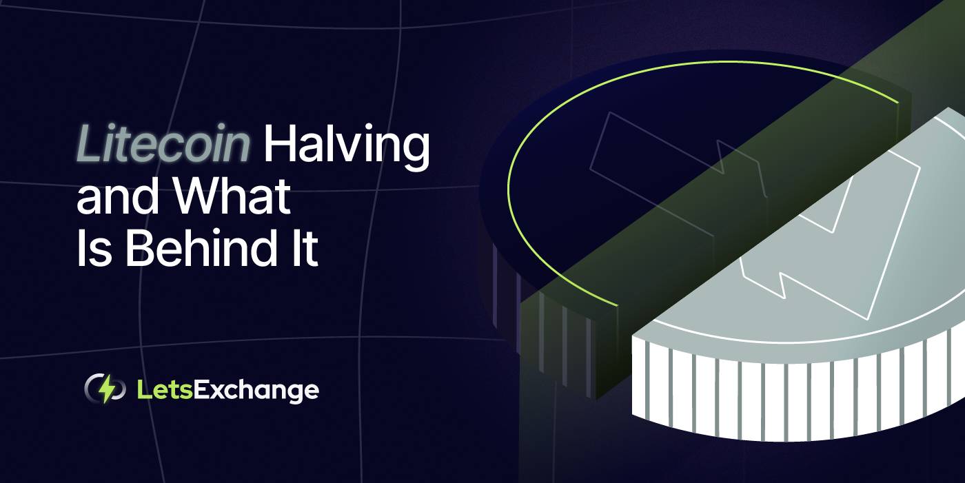 Litecoin (LTC) Halving: What Is Litecoin Halving? | LetsExchange.io