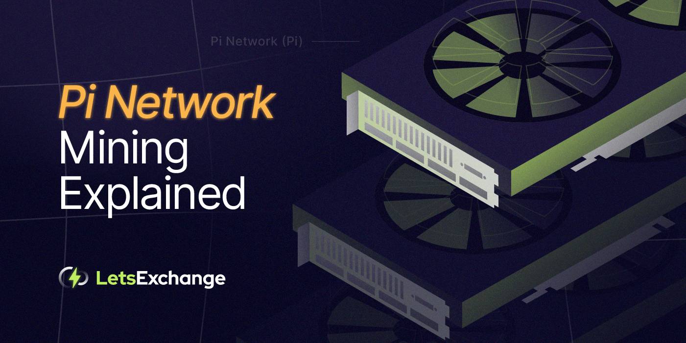 How to Mine PI? Pi Network (PI) Mining | Letsexchange