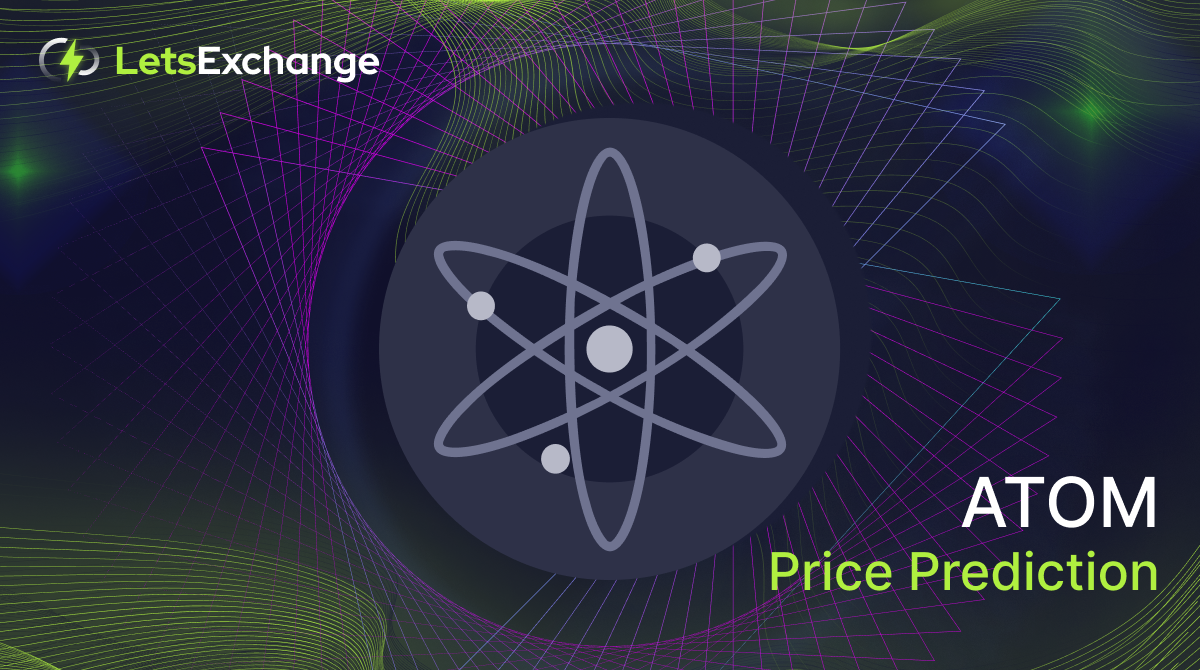 Cosmos (ATOM) Price Prediction 2023 – 2025 | LetsExchange.io
