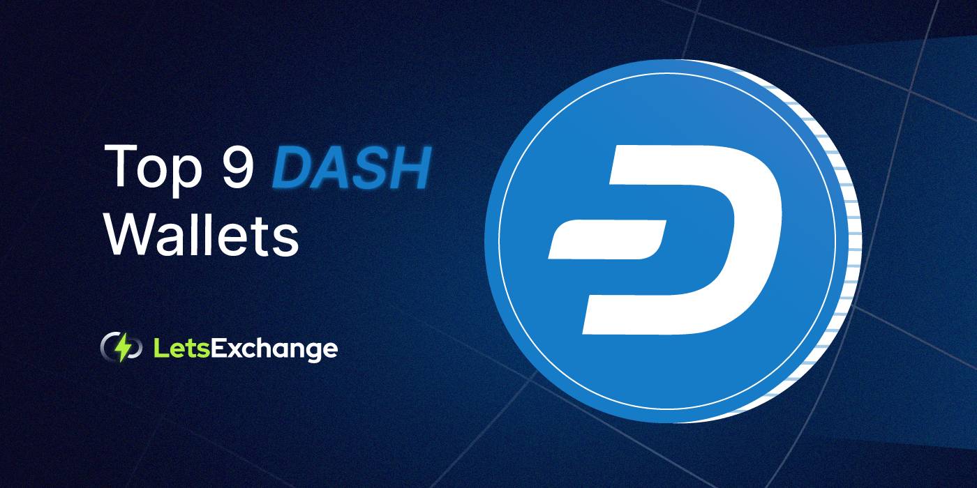 Top 9 DASH Wallets in 2026 | LetsExchange Blog