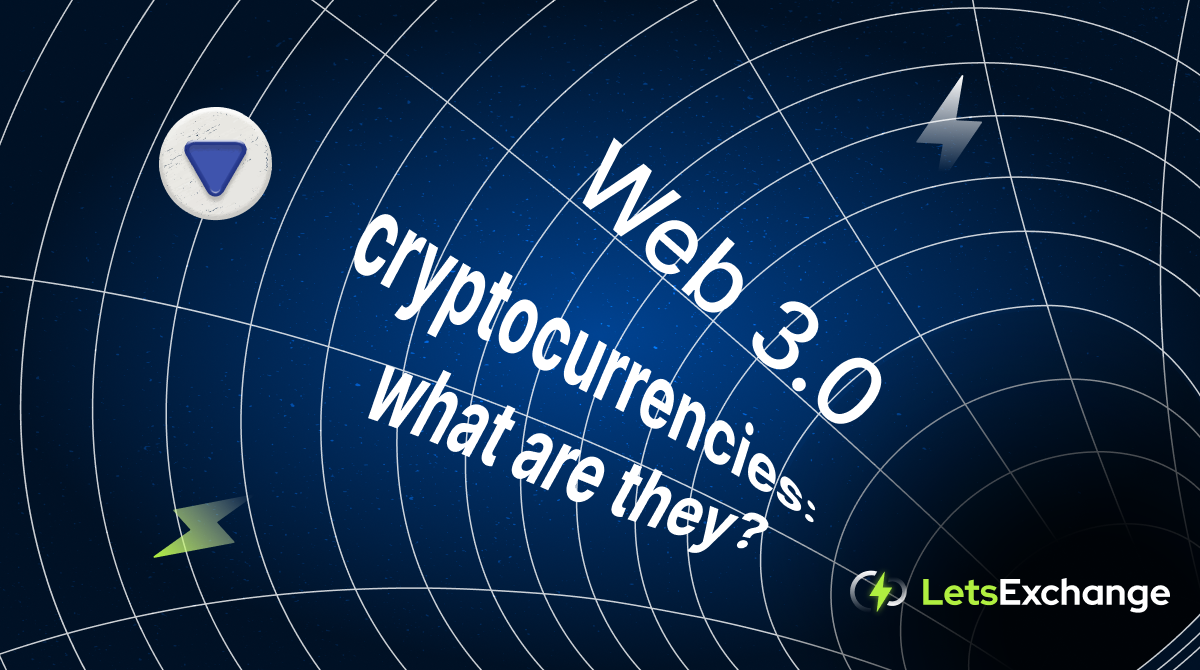 Web 3.0 Cryptocurrencies: What Are They? | LetsExchange Blog