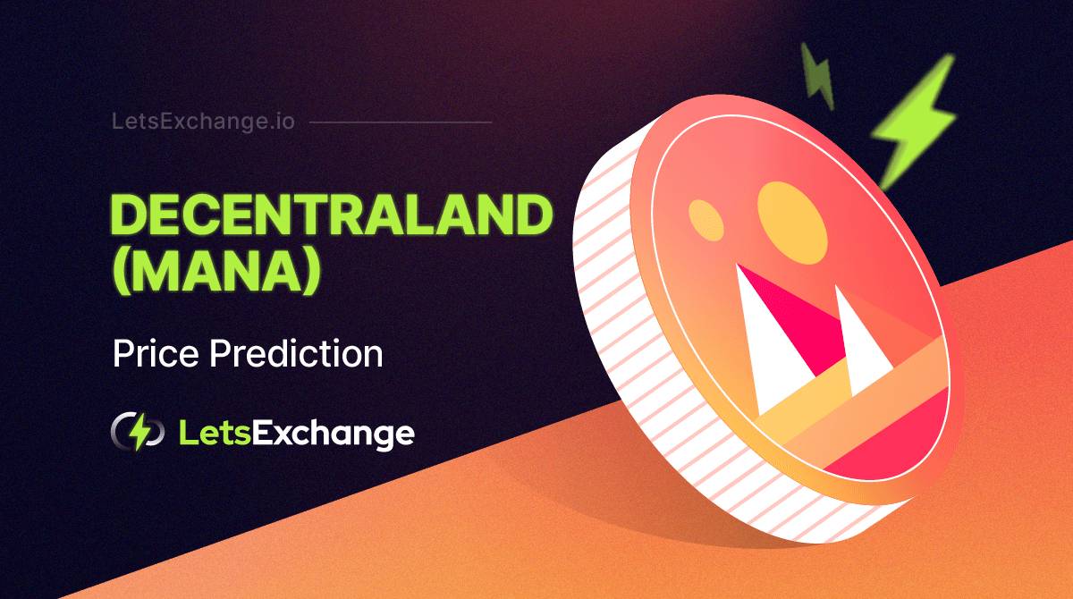Decentraland (MANA) Price Prediction for 2026 - 2030 | Letsexchange.io