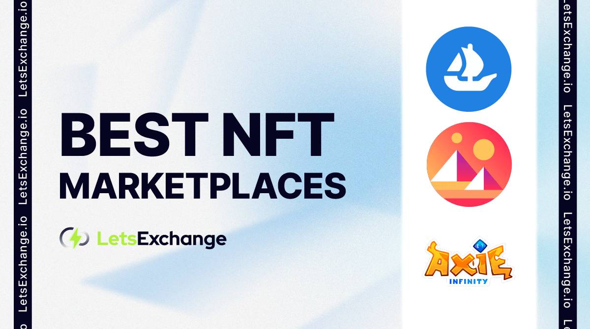 Best NFT Marketplaces for Beginners | LetsExchange