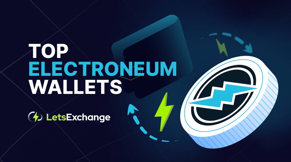 Top 5 Best Electroneum (ETN) Wallets in 2026 | LetsExchange.io