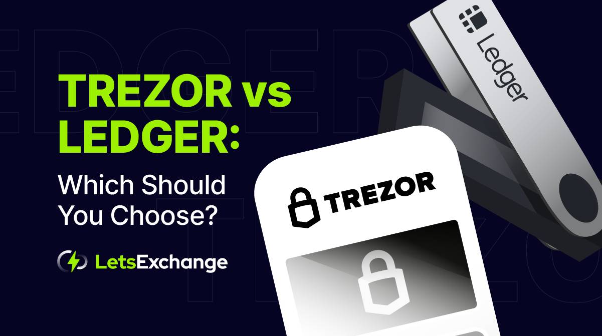 Trezor vs. Ledger: Which is the best to choose in 2026? | LetsExchange.io