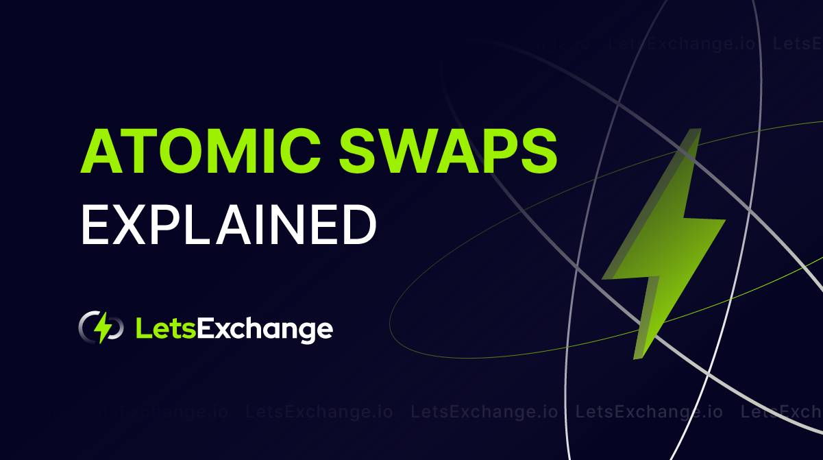 Atomic Swap Definition - How Do Atomic Swaps Work? | LetsExchange.io