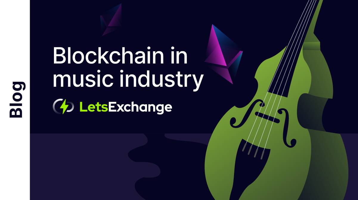 NFT Music Industry: What Is It and How Does It Work? | LetsExchange.io