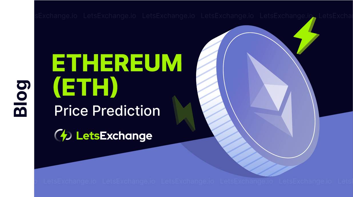 Ethereum (ETH) Price Prediction for 2026, 2030 | Letsexchange