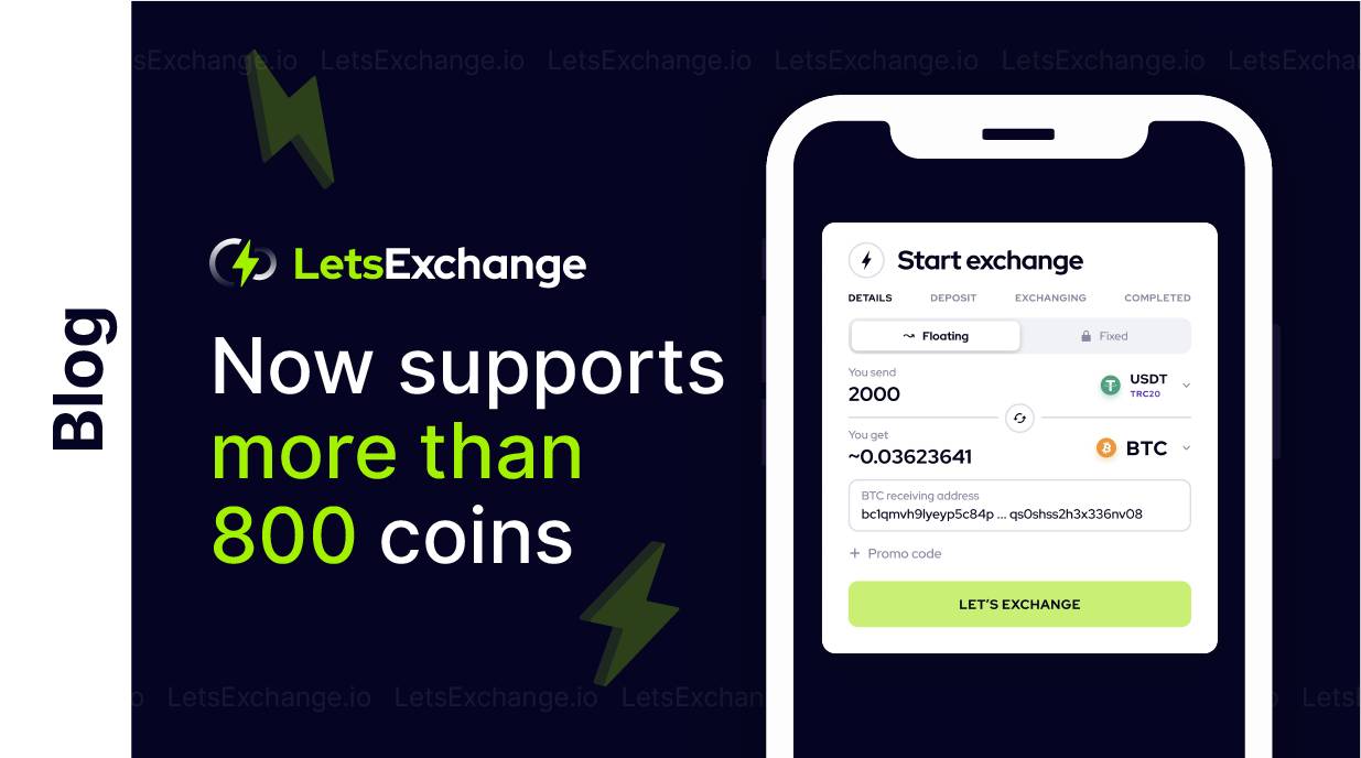 LetsExchange Supports over 800 Cryptocurrencies