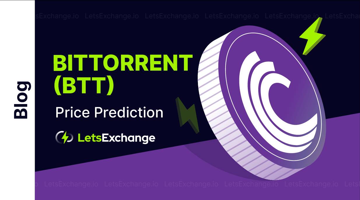 BitTorrent (BTT) Price Prediction 2026, 2027-2030 | Letsexchange