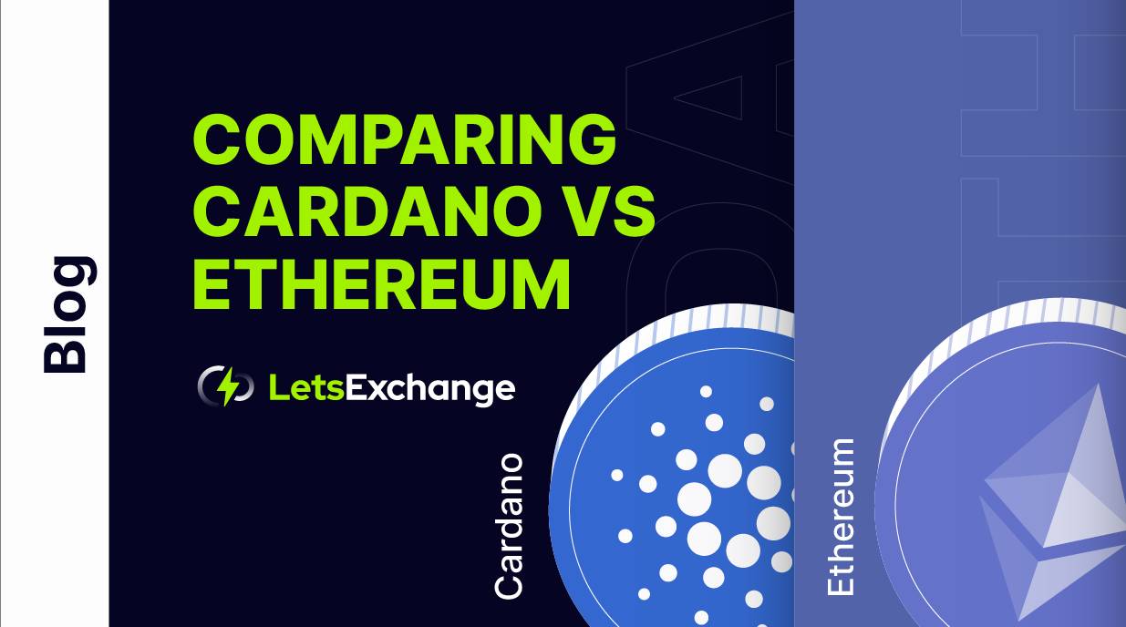 Cardano vs Ethereum : Which Crypto is Better to Buy? | LetsExchange.io