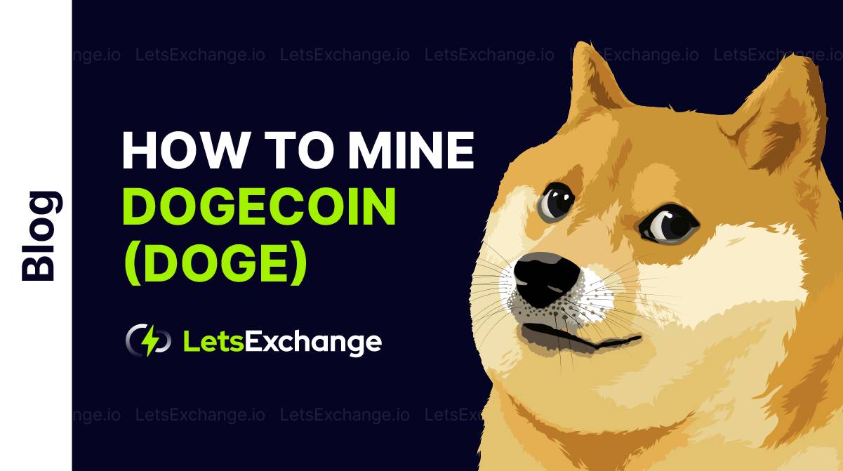 How to mine Dogecoin: a beginners guide | Letsexchange.io