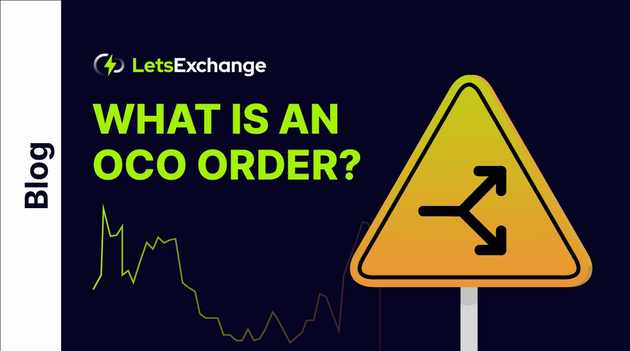 What Is a One-Cancels-the-Other (OCO) Order? | LetsExchange.io