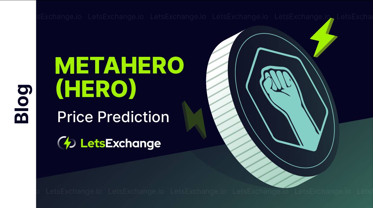 Metahero (HERO) Price Prediction | LetsExchange.io