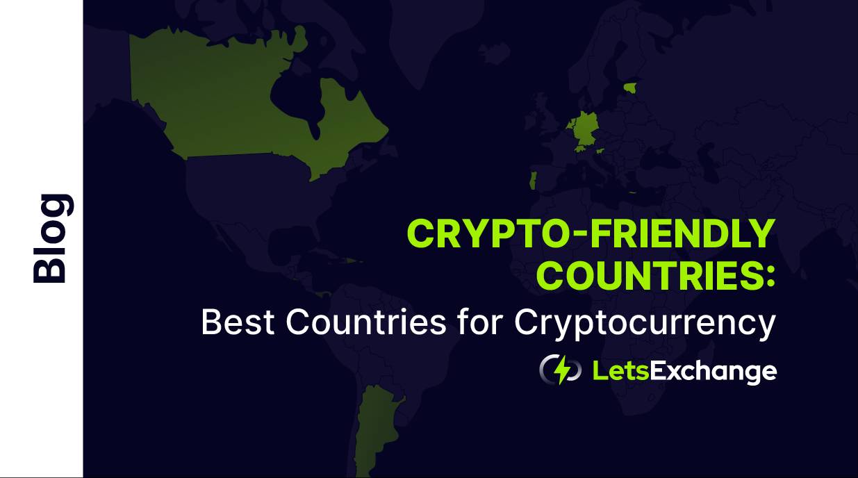 Crypto-Friendly Countries: Best Countries for Cryptocurrency | Letsexchange.io