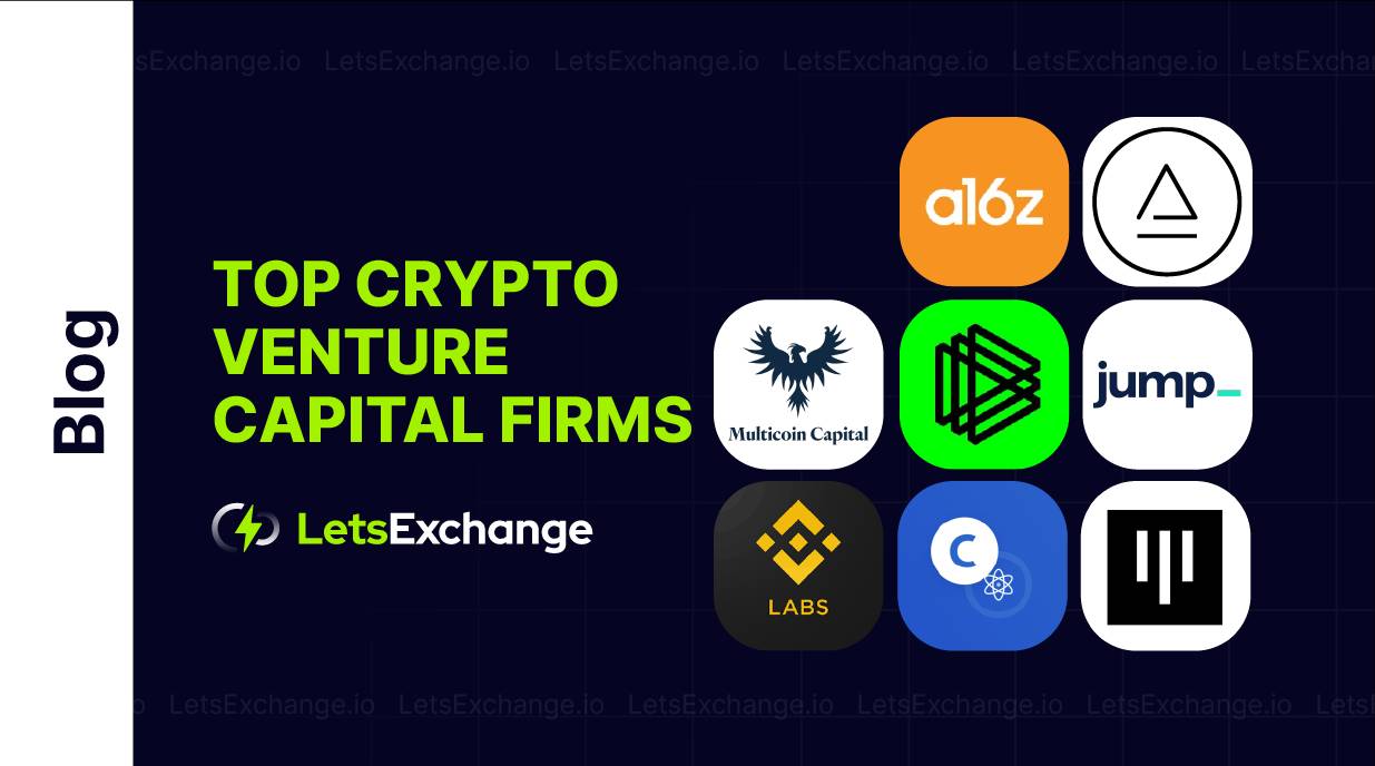 Top Crypto Venture Capital Firms | Crypto  VC Funds Investing in Blockchain and Cryptocurrency | LetsExchange