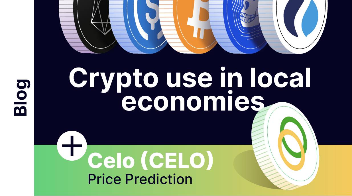 Is It Possible to Use Crypto in Local Economies and Celo Price Prediction for 2026, 2030 | LetsExchange