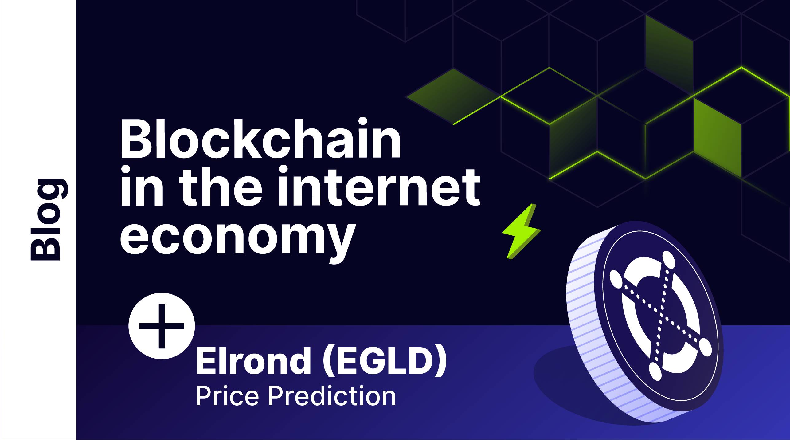 Blockchain as a Tool for a New Internet Economy and Elrond Price Prediction for 2026-2030 | Letsexchange