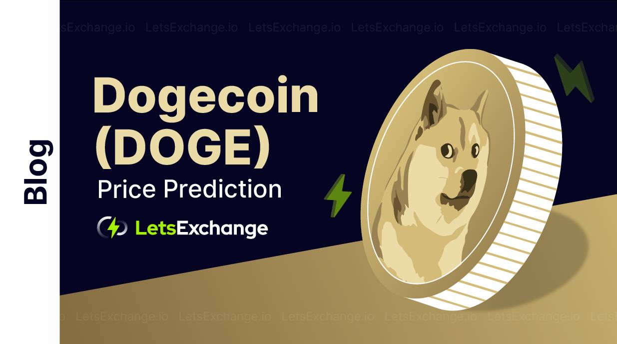 Dogecoin (DOGE) Price Prediction for 2026-2030 | LetsExchange