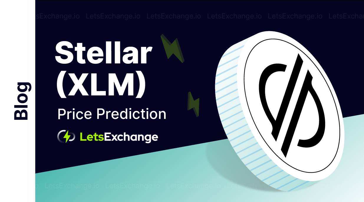 Stellar (XLM) Price Prediction 2026, 2027 – 2030 | Letsexchange