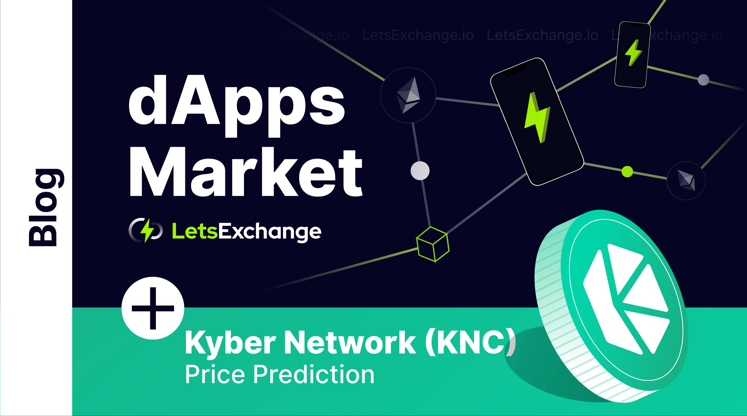 The future of the dApps Market and Kyber Network (KNC) Price Prediction for 2026-2027 | Letsexchange