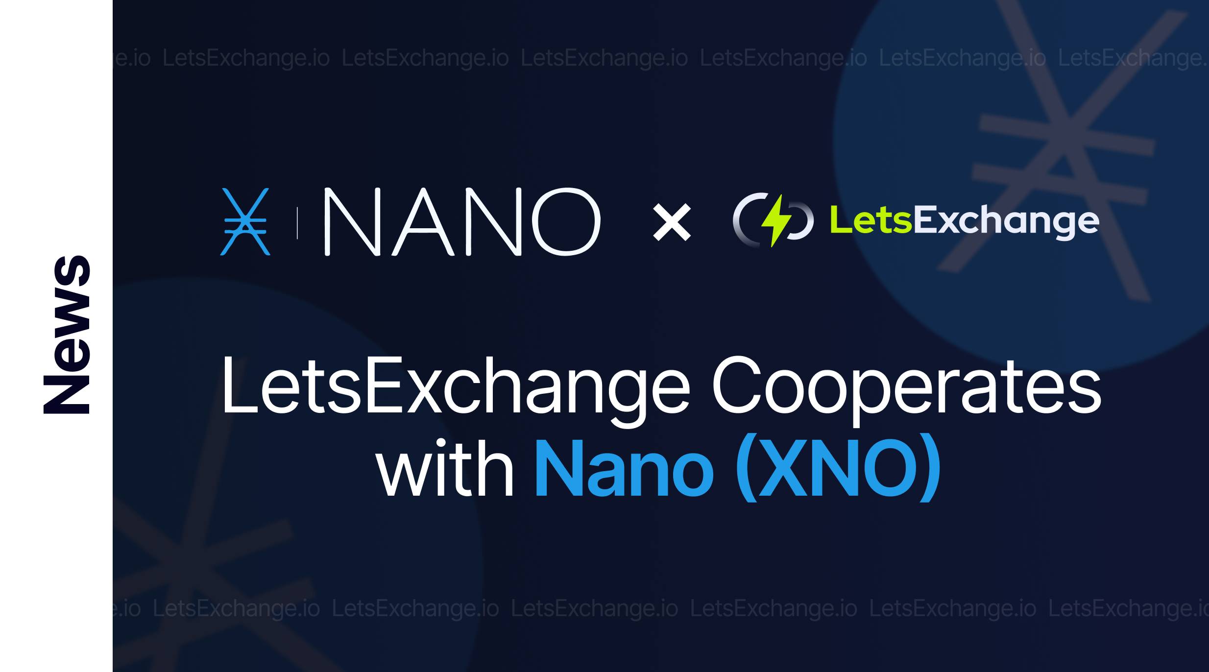 LetsExchange Broadens Cooperation with Nano (XNO) | Letsexchange