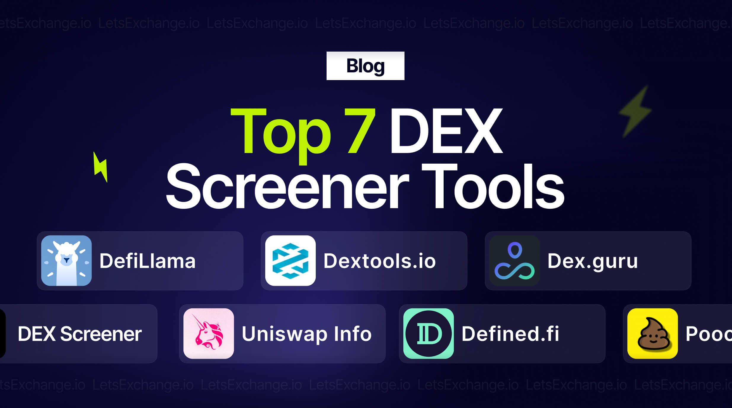 Top 7 DEX Screener Tools that Will Help You Navigate DeFi Successfully | LetsExchange