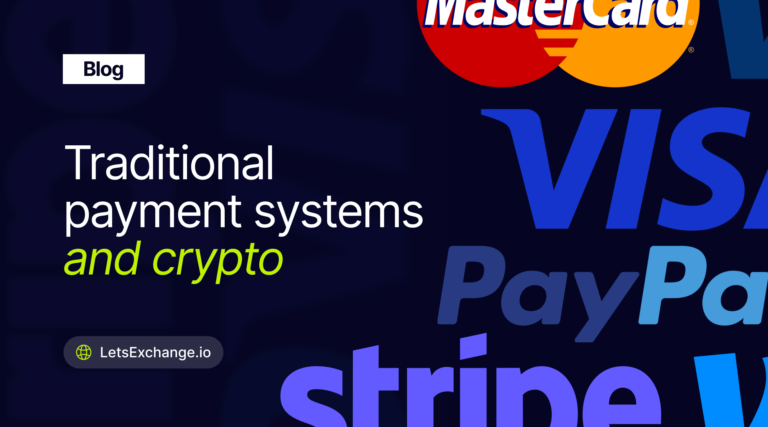 Which traditional payment systems (Visa, etc.) are most integrated with cryptocurrencies? | LetsExchange