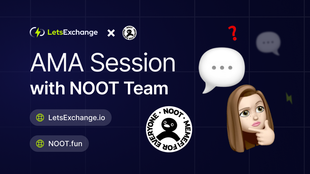 AMA Session with LetsExchange and the NOOT Team | LetsExchange