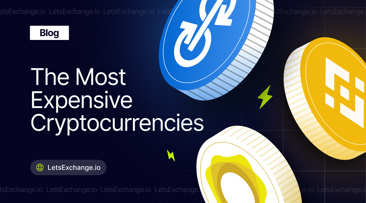 The Most Expensive Cryptocurrencies (By Price per Unit), Except for Bitcoin. Why Are They Needed, and Is It Worth Buying Them? | Letsexchange