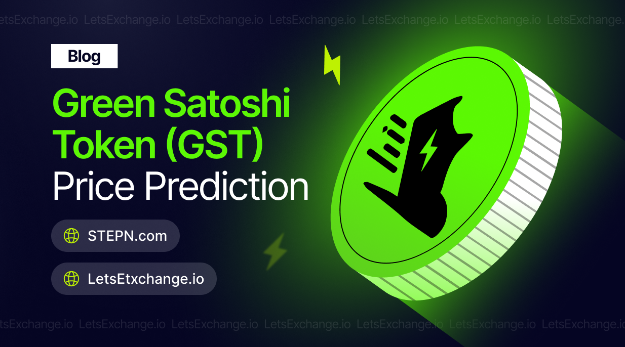 Green Satoshi Token (GST) Price Prediction | LetsExchange