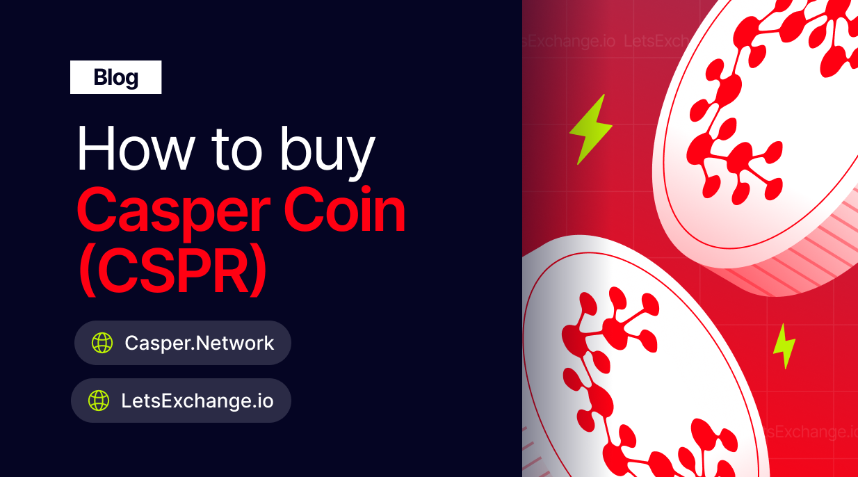 How to buy Casper Coin on LetsExchange | LetsExchange blog