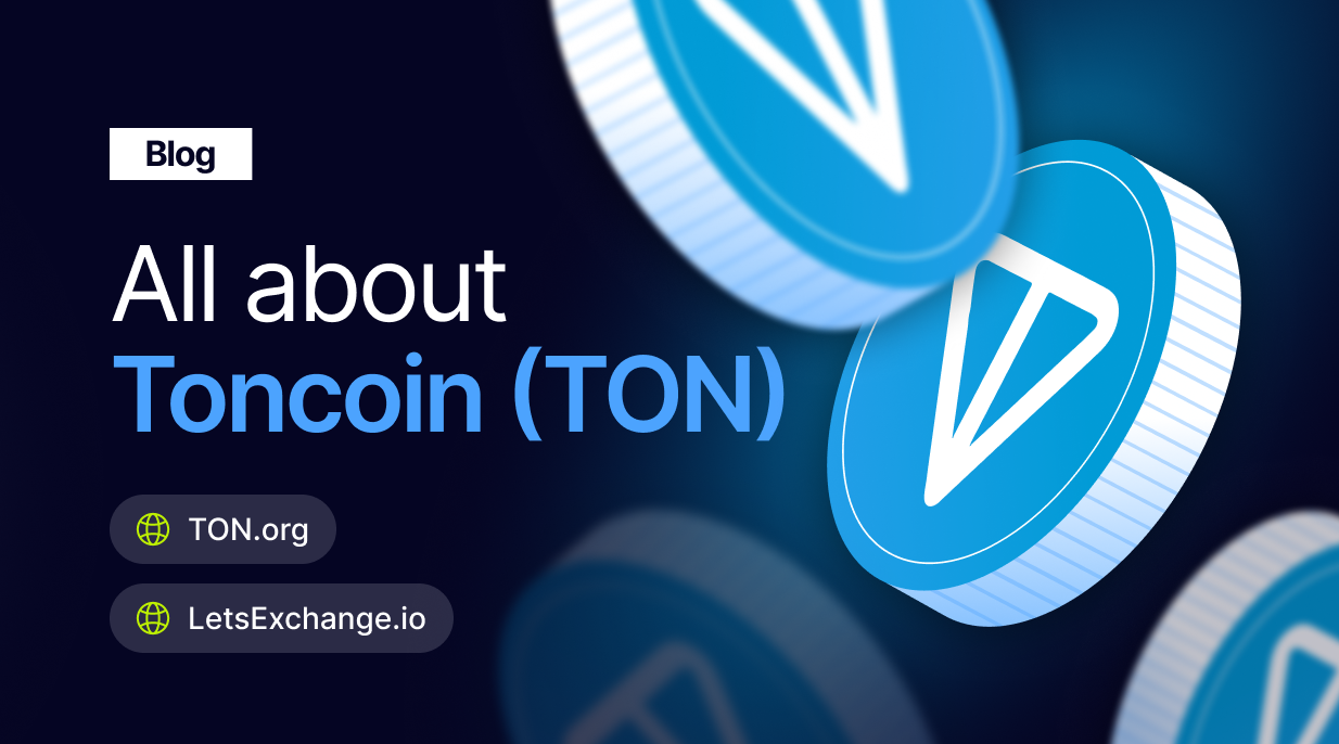 All about TON: type of blockchain, where to buy and exchange, how to store, and TON price prediction | LetsExchange