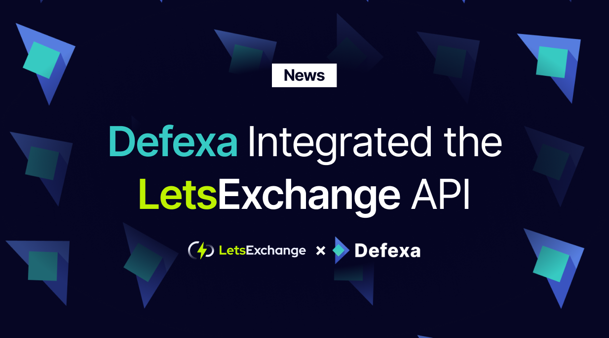 Defexa Extends Its Crypto Swap Capabilities by Integrating the LetsExchange’s API | LetsExchange
