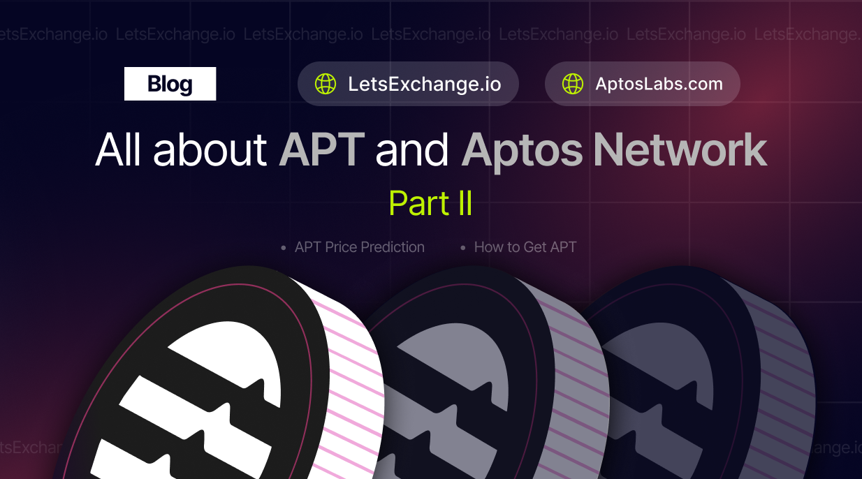 All about APT and the Aptos Network: how to get APT, APT price forecast | LetsExchange blog