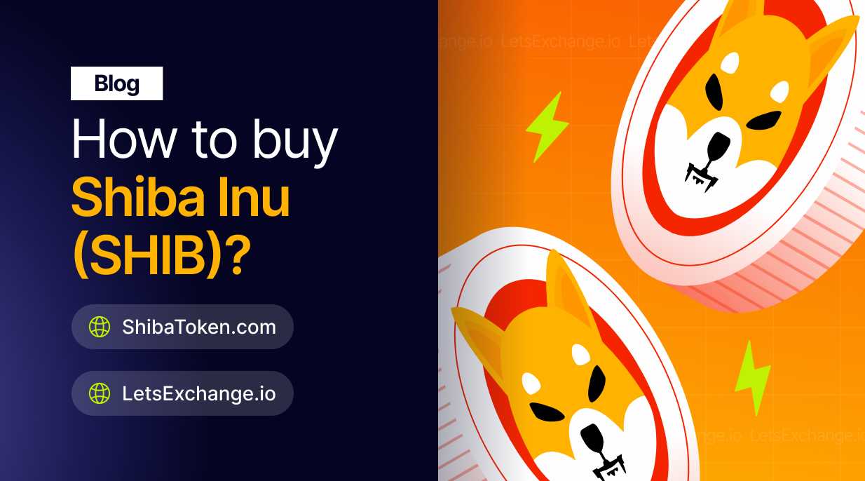 How to buy Shiba Inu | LetsExchange blog