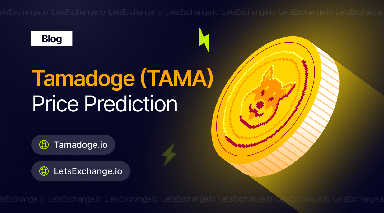 Tamadoge Price Prediction | LetsExchange