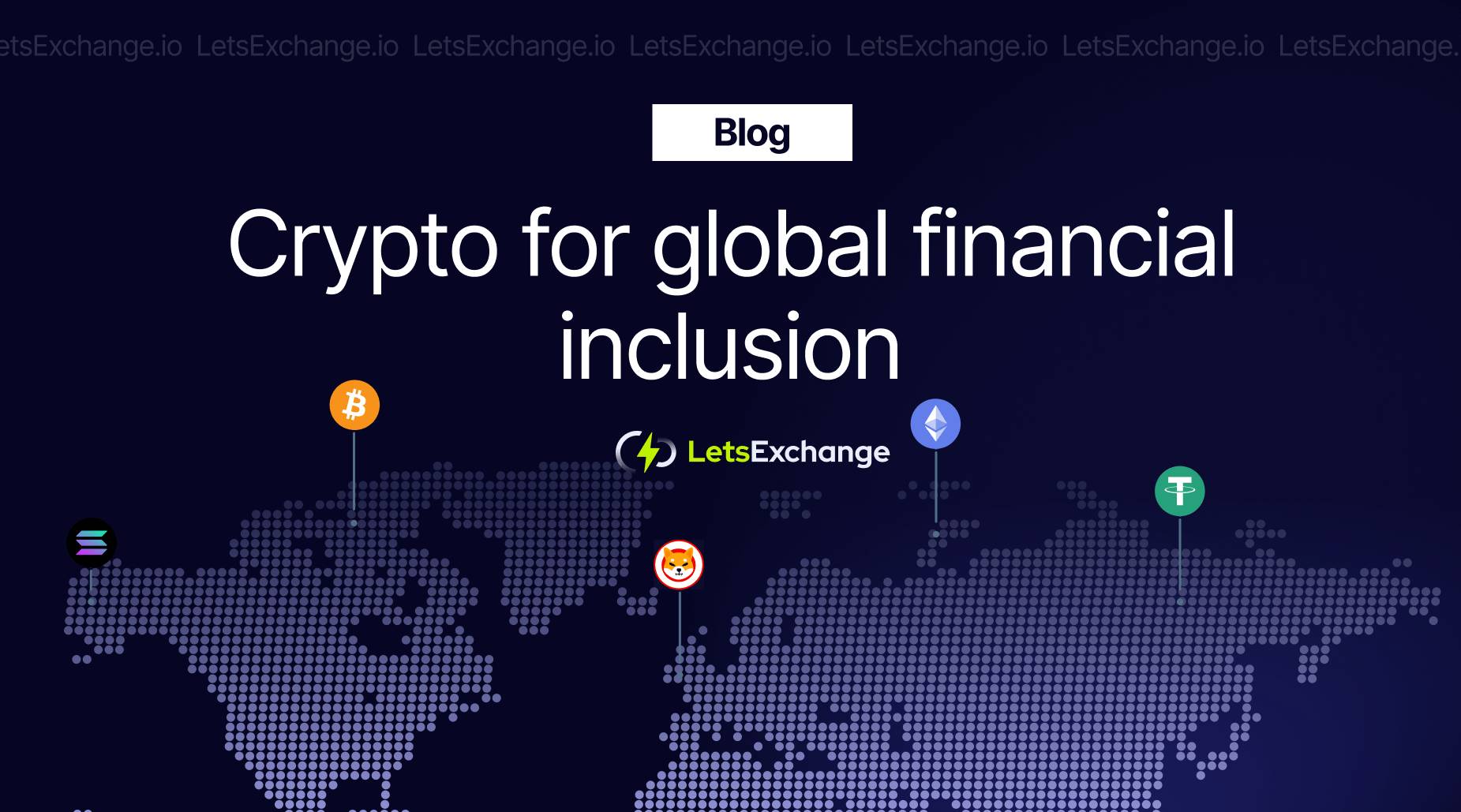 Can crypto contribute to global financial inclusion? | LetsExchange blog