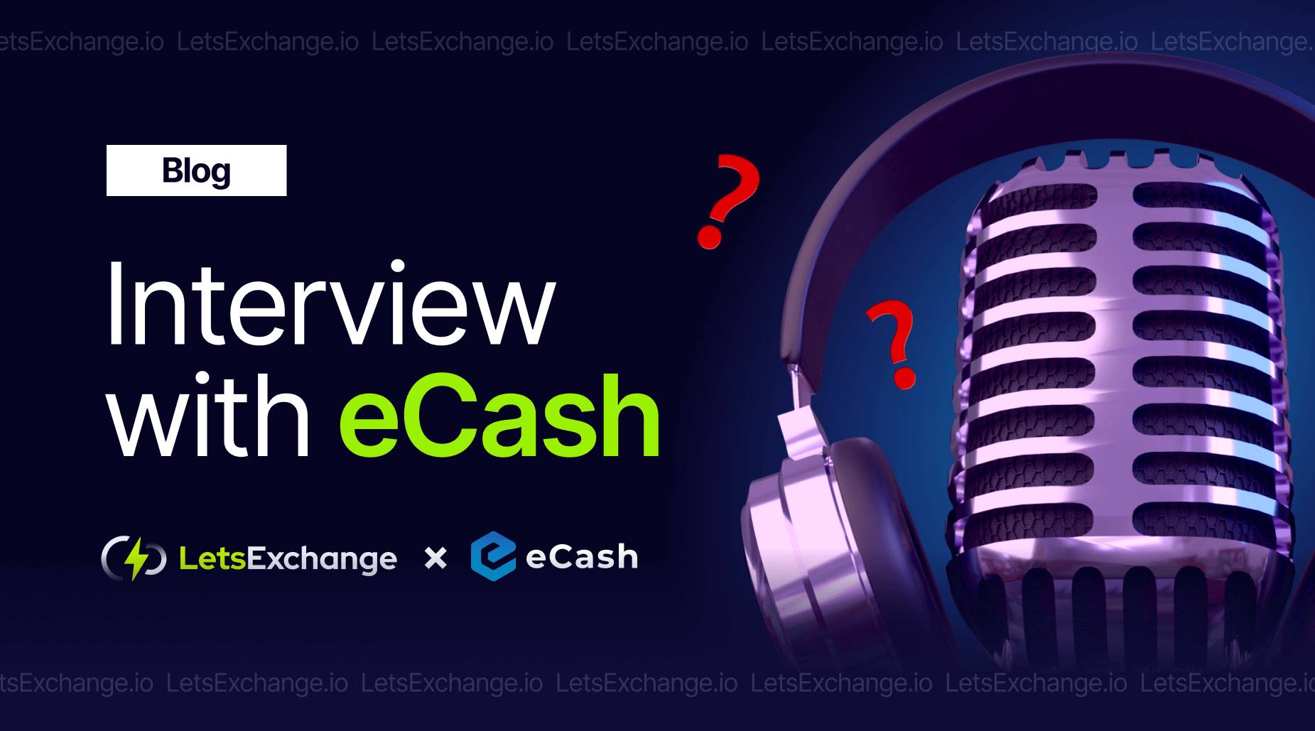 Interview With the eCash Team | LetsExchange Blog