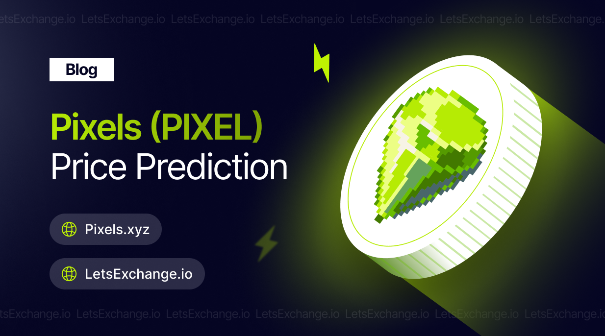 PIXEL Price Prediction 2026-2030 | LetsExchange