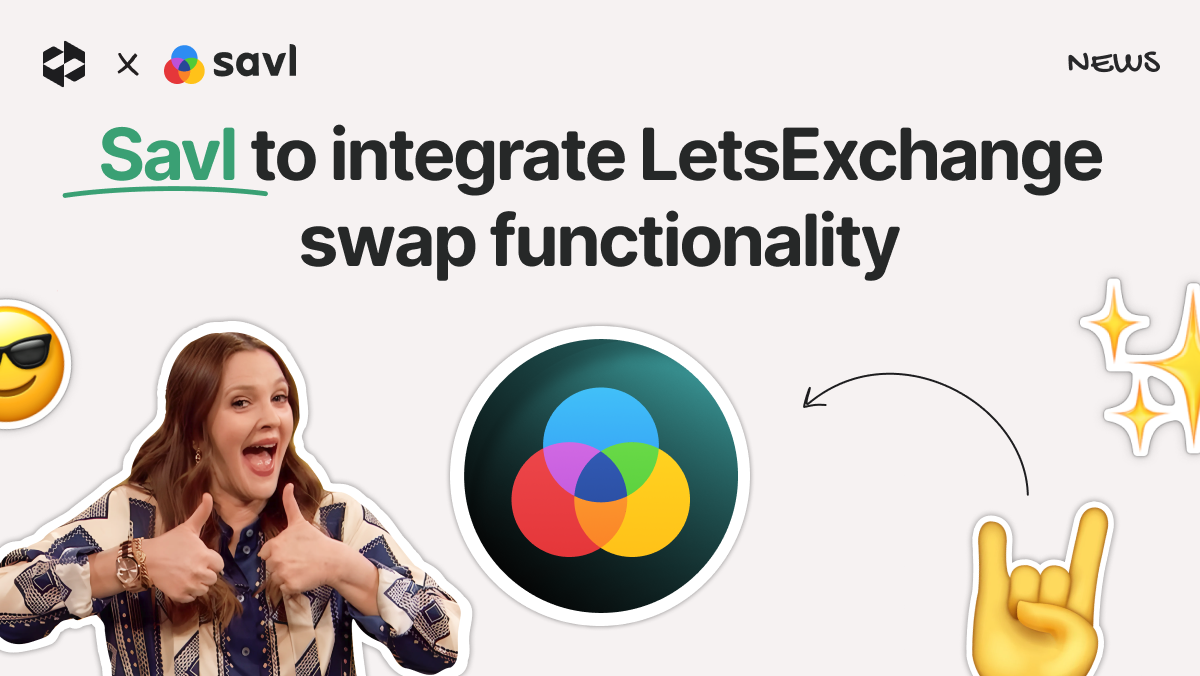 Savl Crypto & Web3 Wallet to Integrate Swap Functionality Powered by LetsExchange | LetsExchange