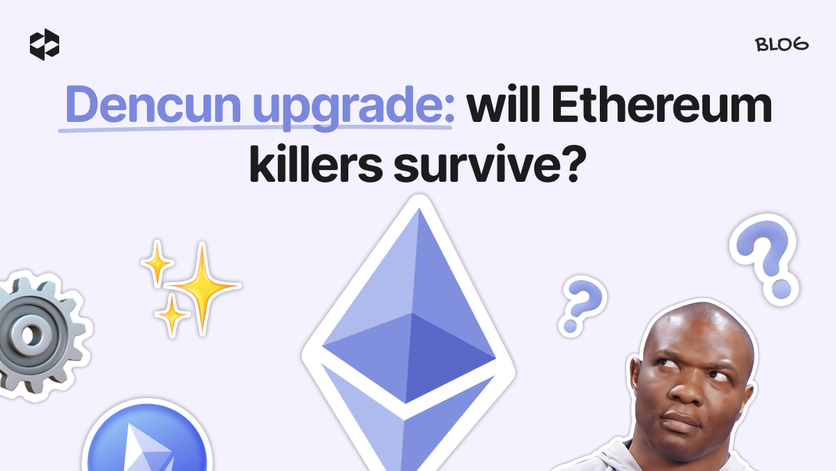 Dencun upgrade and its impact on Ethereum killers | LetsExchange blog