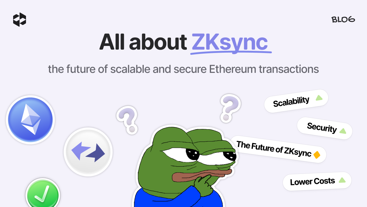 All about ZKsync: the future of scalable and secure Ethereum transactions | LetsExchange blog