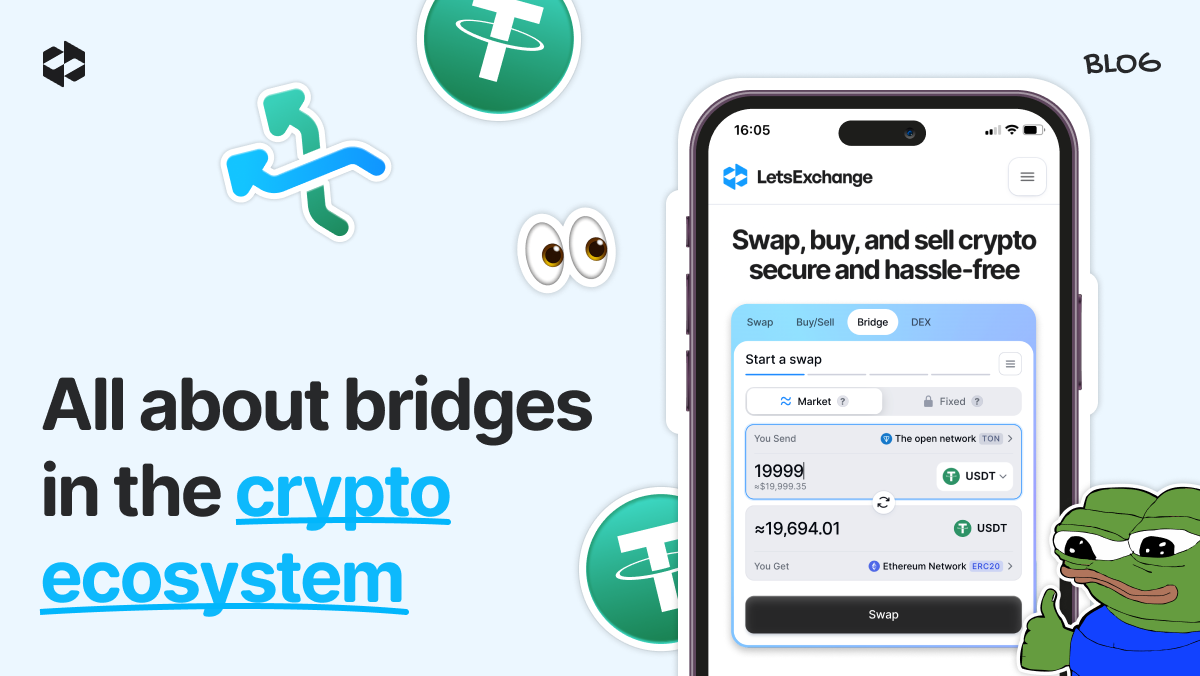 All about bridges in the crypto ecosystem: what they are, how they work, and why they are needed | LetsExchange blog
