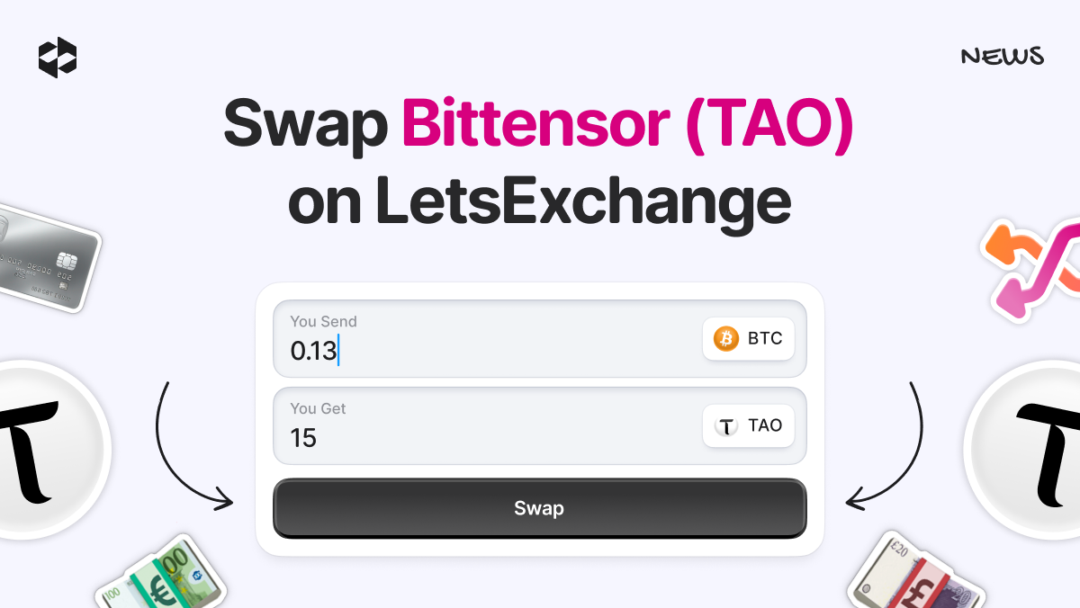 Crypto users can now swap TAO on LetsExchange | LetsExchange
